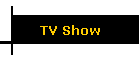 TV Show