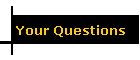 Your Questions